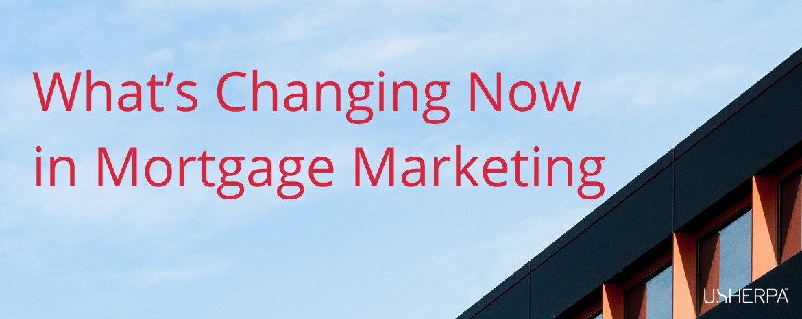 What’s Changing now in Mortgage Marketing image
