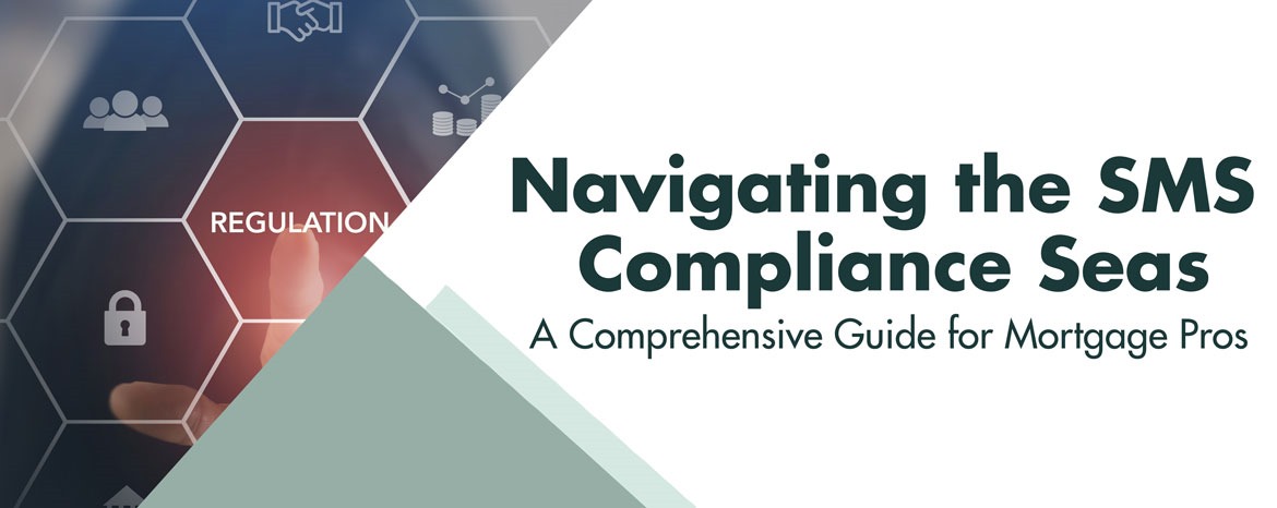Navigating the SMS Compliance Seas: A Comprehensive Guide for Mortgage Pros image